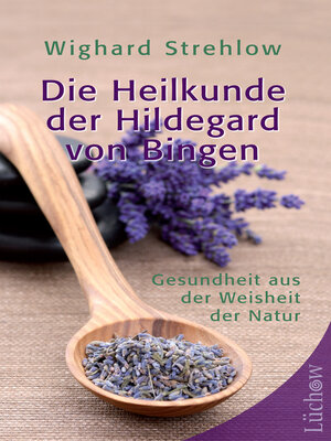 cover image of Die Heilkunde der Hildegard von Bingen